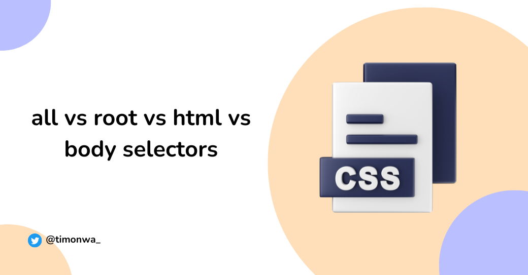 all vs root vs html vs body selectors